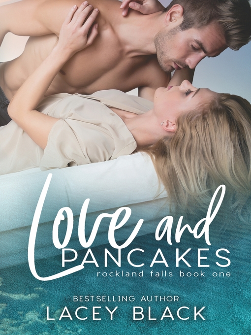 Title details for Love and Pancakes by Lacey Black - Available